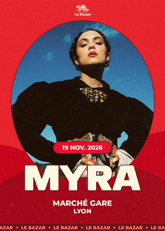 MYRA en concert à Lyon - Marché Gare - le 19 novembre 2026. Chanson pop Le Bazar : agenda et billetterie chanson pop réserver billets tickets Totaal Rez concerts à lyon