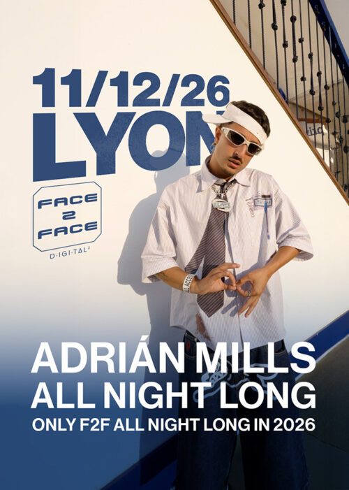 ENCORE x FACE 2 FACE : Adrián Mills, all night long. Soirée Bouncy Techno - 11 decmebre- 2026 - Lyon Halle Tony Garnier agenda sortir soirées lyon DJ Billetterie tickets réserver billets tickets Totaal Rez