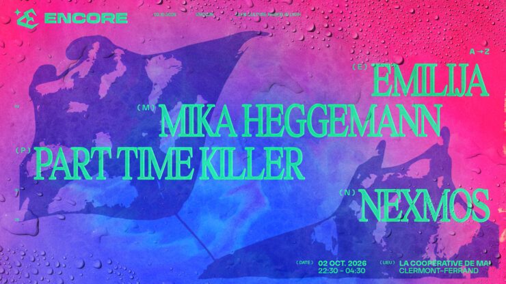 Les soirées Encore débarque à Clermont-Ferrand avec Part Time Killer, Mika Heggemann, Emilija, Nexmos pour une soirée techno - à la Coopérative de Mai le 02 octobre 2026 : Billetterie disponible sur shotgun. Un évènement présenté par Encore - agenda et billetterie disponible