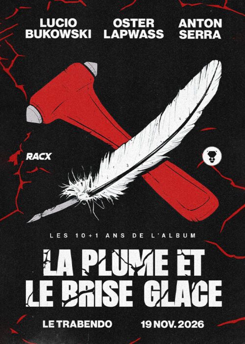 Concert evenement pour les 10 ans de la Plume Et Le Brise Glace - Anton Serra, Lucio Bukowski et Oster Lapwas - En concert au Trabendo Paris - 19 novembre 2026 - Rap concerts agenda et billetterie chanson pop réserver billets tickets Totaal Rez Hooh agency