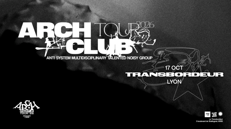 Soirée ARCH CLUB à Lyon : soirée rap, electro, new gen, Le Transbordeur, Villeurbanne . 17 octobre 2026 reserver tickets et billetterie shotgun