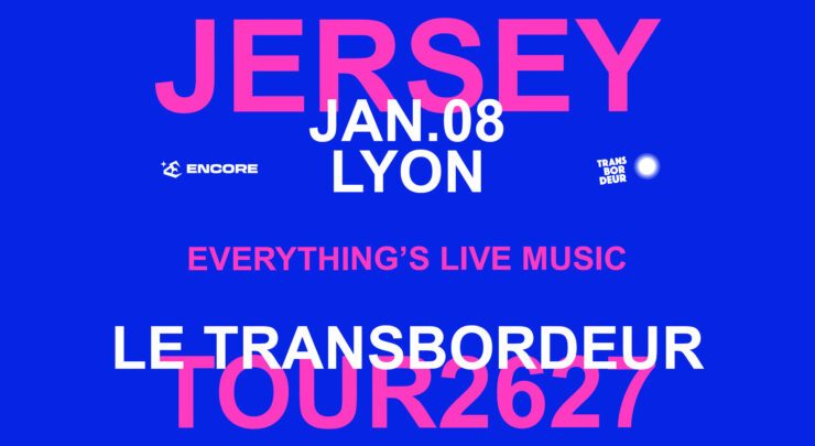 JERSEY en concert à Villeurbanne - Le Transbordeur - le 08 janvier 2027. Elctro Encore : agenda et billetterie electro techno réserver billets tickets Totaal Rez concerts à lyon