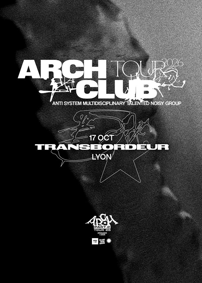 Soirée ARCH CLUB à Lyon : soirée rap, electro, new gen, Le Transbordeur, Villeurbanne . 17 octobre 2026 reserver tickets et billetterie shotgun