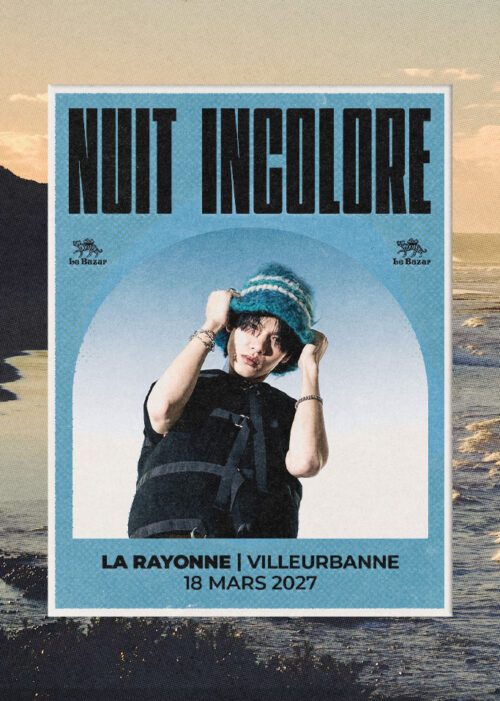 Nuit Incolore cen concert à Lyon - La Rayonne - Villeurbanne Concert pop le 18 mars 2027. Le Bazar : agenda et billetterie chanson pop réserver billets tickets Totaal Rez concerts à lyon